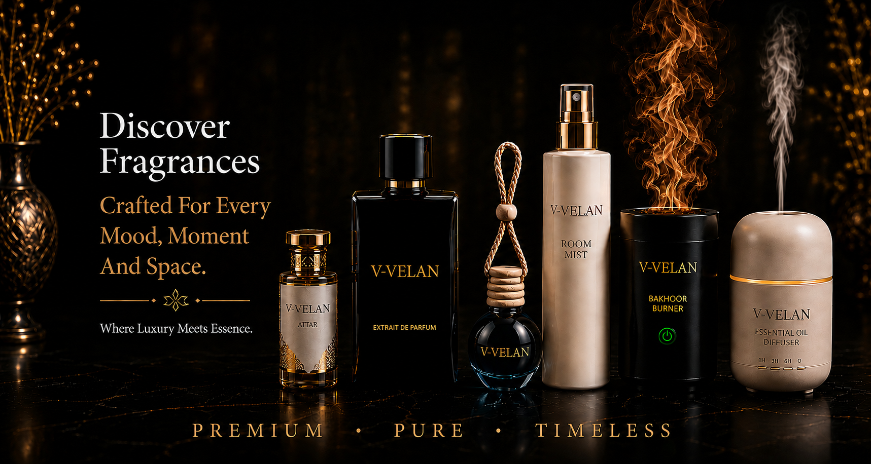 Discover Fragrances — Crafted For Every Mood, Moment And Space. Premium, Pure, Timeless.